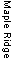 Text Box: Maple Ridge 